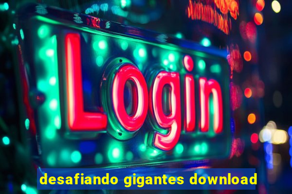 desafiando gigantes download